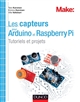 Les capteurs pour Arduino et Raspberry Pi : tutoriels et projets