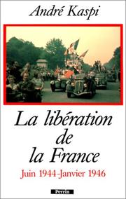 La libération de la France : juin 1944-janvier 1946
