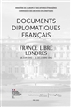 Documents diplomatiques français : France libre, Londres (18 juin 1940-31 décembre 1941)