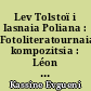Lev Tolstoï i Iasnaia Poliana : Fotoliteratournaia kompozitsia : Léon Tolstoï à Iasnaïa Poliana : Composition photographique et littéraire