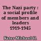 The Nazi party : a social profile of members and leaders 1919-1945