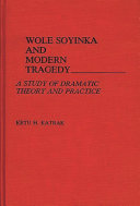 Wole Soyinka and modern tragedy : a study of dramatic theory and practice