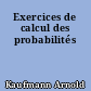 Exercices de calcul des probabilités