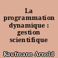 La programmation dynamique : gestion scientifique séquentielle