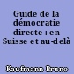 Guide de la démocratie directe : en Suisse et au-delà