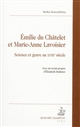 Emilie du Châtelet et Marie-Anne Lavoisier : science et genre au XVIIIe siècle