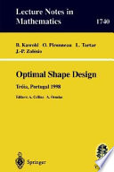 Optimal shape design : lectures given at the joint C.I.M-C.I.M.E. summer school held in Tróia, Portugal, June 1-6, 1998