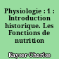 Physiologie : 1 : Introduction historique. Les Fonctions de nutrition