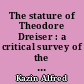 The stature of Theodore Dreiser : a critical survey of the man and his work