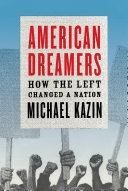 American dreamers : how the left changed a nation