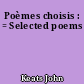 Poèmes choisis : = Selected poems