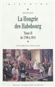 La Hongrie des Habsbourg : Tome II : 1790-1914
