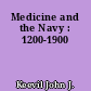 Medicine and the Navy : 1200-1900