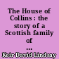 The House of Collins : the story of a Scottish family of publishers from 1789 to the present day