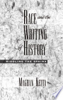 Race and the writing of history : riddling the sphinx