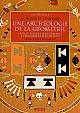 Une archéologie de la géométrie : la figure et le monde : peuples paysans sans écriture et premières civilisations