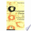 On language change : the invisible hand in language