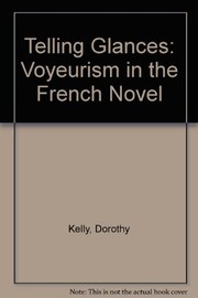 Telling glances : voyeurism in the French novel