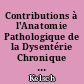 Contributions à l'Anatomie Pathologique de la Dysentérie Chronique (2 articles)