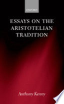 Essays on the Aristotelian tradition