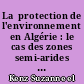 La  protection de l'environnement en Algérie : le cas des zones semi-arides : la steppe et les parcours