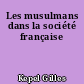 Les musulmans dans la société française