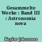 Gesammelte Werke : Band III : Astronomia nova
