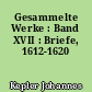 Gesammelte Werke : Band XVII : Briefe, 1612-1620