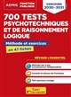 700 tests psychotechniques et de raisonnement logique : méthode et exercices