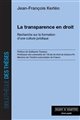La transparence en droit : recherche sur la formation d'une culture juridique