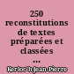 250 reconstitutions de textes préparées et classées : école élémentaire, premier cycle