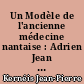 Un Modèle de l'ancienne médecine nantaise : Adrien Jean Fabré, chirurgien navigans, compagnon de La Fayette