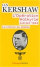 L'Opération Walkyrie, juillet 1944 : la chance du diable