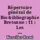 Répertoire général de Bio-bibliographie Bretonne : 11 : Les Bretons : (OBE à ZUD)