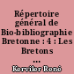Répertoire général de Bio-bibliographie Bretonne : 4 : Les Bretons : (Brou-Chast)