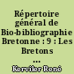 Répertoire général de Bio-bibliographie Bretonne : 9 : Les Bretons : (Gour-Gue)