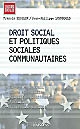Droit social et politiques sociales communautaires