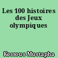 Les 100 histoires des Jeux olympiques