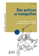 Des polices si tranquilles : une histoire de l'appareil policier belge au XIXe siècle