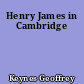 Henry James in Cambridge