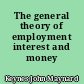 The general theory of employment interest and money