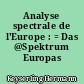 Analyse spectrale de l'Europe : = Das @Spektrum Europas