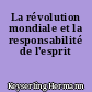 La révolution mondiale et la responsabilité de l'esprit