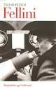 Federico Fellini : sa vie et ses films