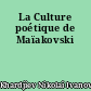 La Culture poétique de Maïakovski