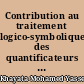 Contribution au traitement logico-symbolique des quantificateurs proportionnels vagues