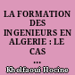 LA FORMATION DES INGENIEURS EN ALGERIE : LE CAS DES INSTITUTS TECHNOLOGIQUES DE BOUMERDES