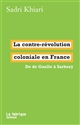 La contre-révolution coloniale en France : De de Gaulle à Sarkozy