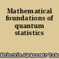 Mathematical foundations of quantum statistics