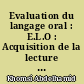 Evaluation du langage oral : E.L.O : Acquisition de la lecture et langage oral en GSM et CP : Pré-Lect